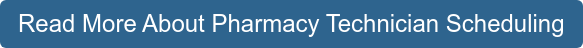 Read More About Pharmacy Technician Scheduling